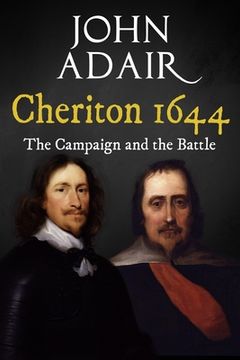 portada Cheriton 1644: The Campaign and the Battle (en Inglés)