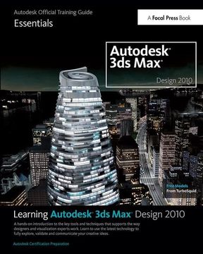 portada Learning Autodesk 3ds Max Design 2010 Essentials: The Official Autodesk 3ds Max Reference (en Inglés)