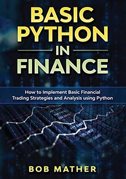 portada Basic Python in Finance: How to Implement Financial Trading Strategies and Analysis Using Python (en Inglés)