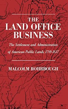 portada The Land Office Business: The Settlement and Administration of American Public Lands, 1789-1837 (en Inglés)