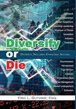 portada Diversify or Die: Diversity. Inclusion. Evolution. Success.