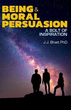 portada Being & Moral Persuasion: A Bolt of Inspiration (en Inglés)