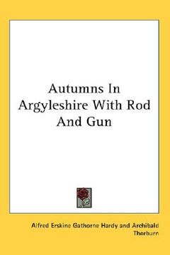 portada autumns in argyleshire with rod and gun (en Inglés)