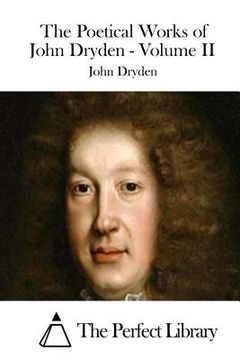 portada The Poetical Works of John Dryden - Volume II (en Inglés)