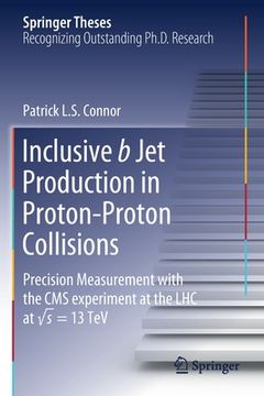 portada Inclusive B Jet Production in Proton-Proton Collisions: Precision Measurement with the CMS Experiment at the Lhc at √ S = 13 TeV