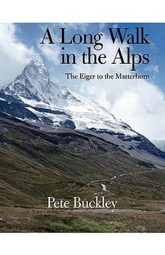 portada a long walk in the alps: the eiger to the matterhorn (en Inglés)