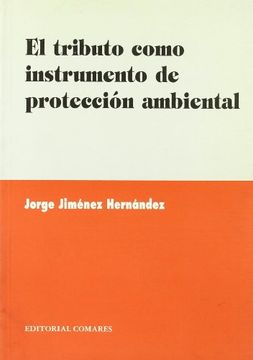 portada El Tributo Como Instrumento de Proteccion Ambiental (in Spanish)