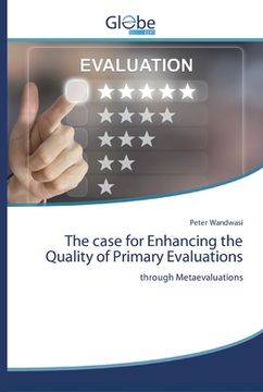 portada The case for Enhancing the Quality of Primary Evaluations (en Inglés)