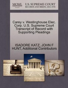 portada carey v. westinghouse elec. corp. u.s. supreme court transcript of record with supporting pleadings (en Inglés)