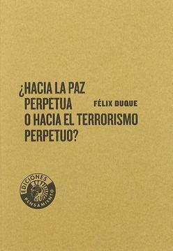 portada Hacia la paz Perpetua o Hacia el Terrorismo Perpetuo? (in Spanish)