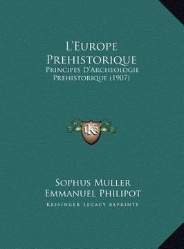 portada L'Europe Prehistorique: Principes D'Archeologie Prehistorique (1907) (in French)