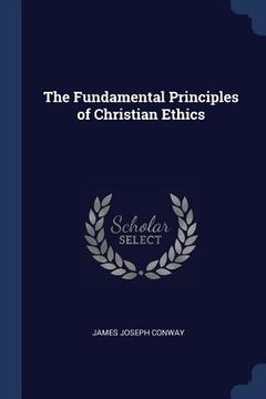 portada The Fundamental Principles of Christian Ethics (en Inglés)