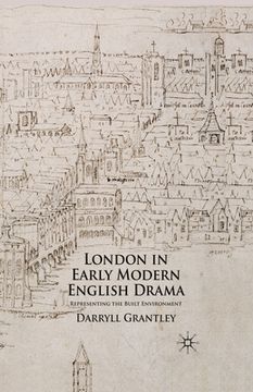 portada London in Early Modern English Drama: Representing the Built Environment (en Inglés)