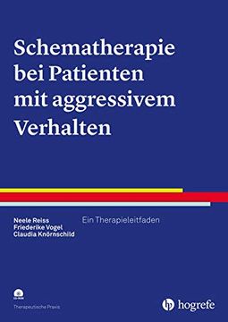 portada Schematherapie bei Patienten mit Aggressivem Verhalten: Ein Therapieleitfaden (Therapeutische Praxis) (in German)