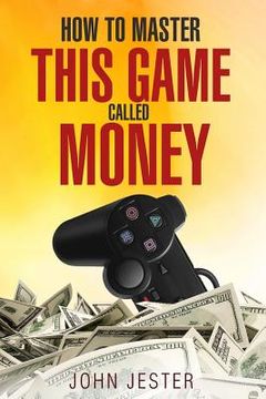 portada How To Master This Game Called Money (en Inglés)