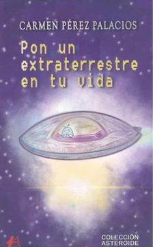 portada Pon un Extraterrestre en tu Vida (in Spanish)