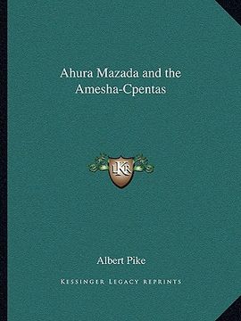 portada ahura mazada and the amesha-cpentas