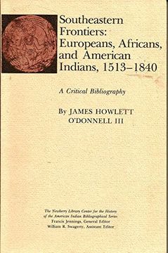 portada Southeastern Frontiers: Europeans, Africans, and American Indians, 1513-1840: A Critical Bibliography (Bibliographical Series (en Inglés)