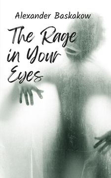 portada The Rage in Your Eyes (in English)