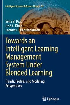 portada Towards an Intelligent Learning Management System Under Blended Learning: Trends, Profiles and Modeling Perspectives