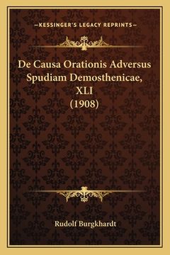 portada De Causa Orationis Adversus Spudiam Demosthenicae, XLI (1908) (en Latin)
