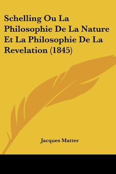portada schelling ou la philosophie de la nature et la philosophie de la revelation (1845) (en Inglés)