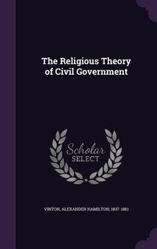 portada The Religious Theory of Civil Government (en Inglés)