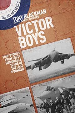 portada Victor Boys: True Stories From Forty Memorable Years of the Last v Bomber (The jet age Series) 