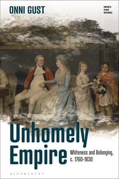 portada Unhomely Empire: Whiteness and Belonging, c.1760-1830 (en Inglés)