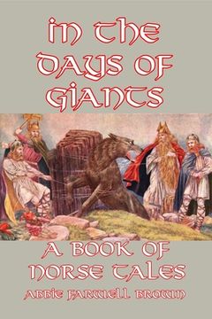 portada In the Days of Giants: A Book of Norse Tales (en Inglés)