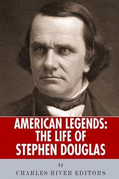 portada American Legends: The Life of Stephen Douglas (en Inglés)