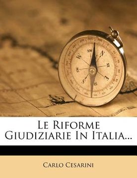 portada Le Riforme Giudiziarie in Italia... (en Italiano)