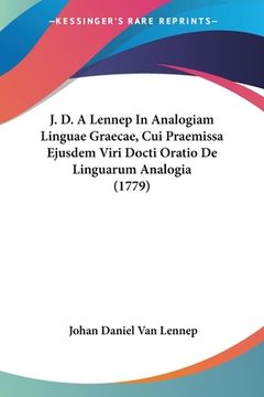portada J. D. A Lennep In Analogiam Linguae Graecae, Cui Praemissa Ejusdem Viri Docti Oratio De Linguarum Analogia (1779) (en Latin)
