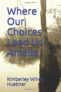 portada Where our Choices Lead us - Amelia (en Inglés)