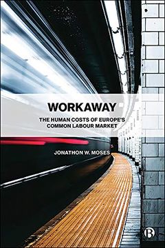 portada Workaway: The Human Costs of Europe’S Common Labour Market (en Inglés)