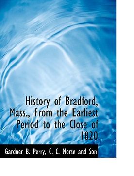 portada history of bradford, mass., from the earliest period to the close of 1820 (en Inglés)