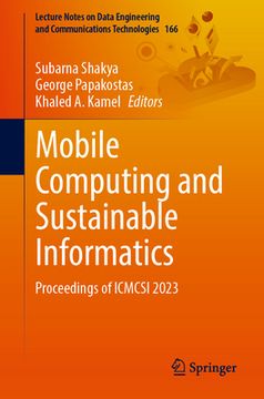 portada Mobile Computing and Sustainable Informatics: Proceedings of Icmcsi 2023 (en Inglés)