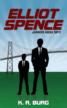 portada Elliot Spence: Junior High Spy (en Inglés)