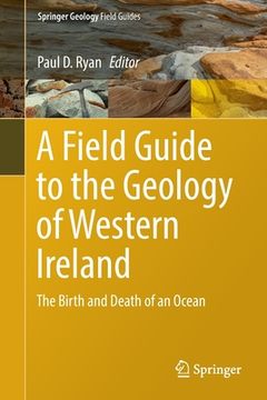 portada A Field Guide to the Geology of Western Ireland: The Birth and Death of an Ocean (in English)