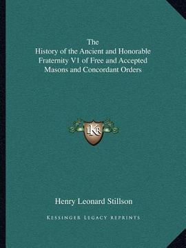 portada the history of the ancient and honorable fraternity v1 of free and accepted masons and concordant orders (en Inglés)