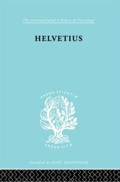 portada Helvetius: His Life and Place in the History of Educational Thought (International Library of Sociology) (en Inglés)