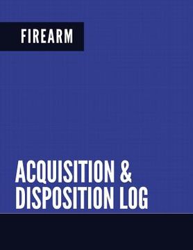 portada Firearm Acquisition & Disposition Log: Extra Large - Pages 150 (en Inglés)