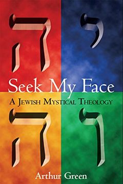 portada Seek my Face: A Jewish Mystical Theology (in English)
