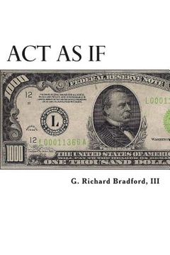 portada Act As If: Question Everything, Set Life Goals, Achieve. What are you waiting for? (en Inglés)