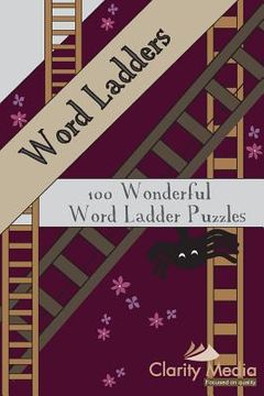 portada Word Ladders: 100 Wonderful Word Ladder Puzzles (en Inglés)