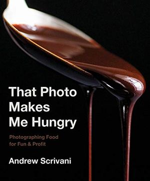 portada That Photo Makes me Hungry: Photographing Food for fun & Profit (in English)