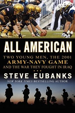portada All American: Two Young Men, the 2001 Army-Navy Game and the war They Fought in Iraq (in English)