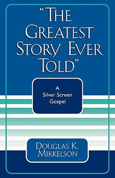 portada the greatest story ever told: a silver screen gospel