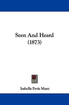 portada seen and heard (1873)
