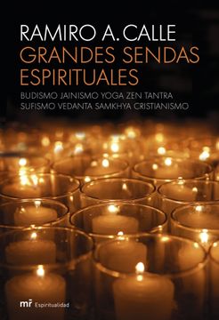 portada Grandes Sendas Espirituales: Budismo, Jainismo, Yoga, Zen, Tantra, Sufismo, Vedanta, Samkhya, Cristianismo (mr Espiritualidad) (in Spanish)